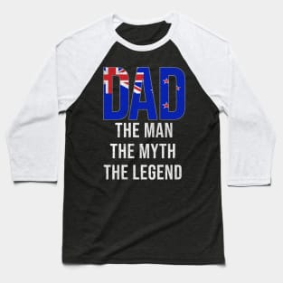 New Zealander Dad The Man The Myth The Legend - Gift for New Zealander Dad With Roots From New Zealander Baseball T-Shirt